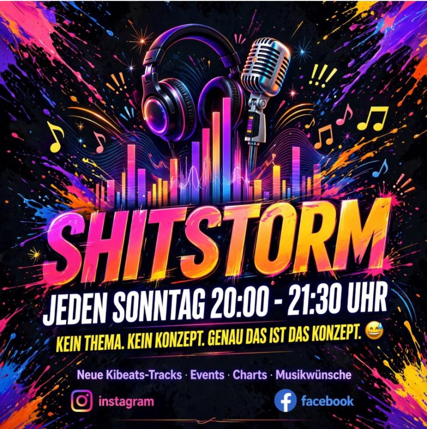 Neu bei KiBeats Radio. "SHITSTORM" – sonntags um 20 Uhr